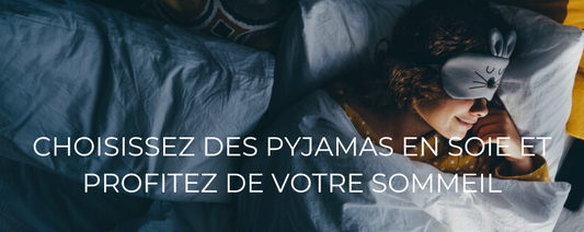 Choisissez des pyjamas en soie et profitez de votre sommeil