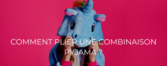 Comment plier une combinaison pyjama ?