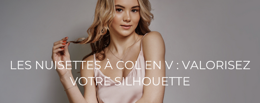 Les nuisettes à col en V : valorisez votre silhouette