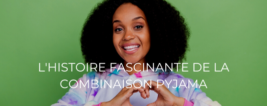 L'histoire fascinante de la combinaison pyjama