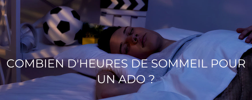 Combien d'heures de sommeil pour un ado ?