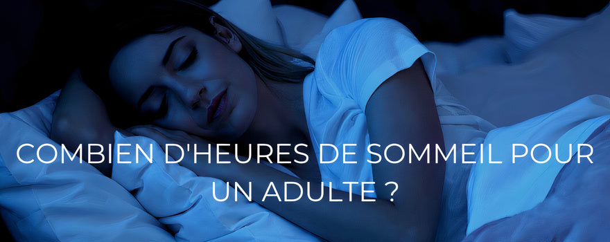 Combien d'heures de sommeil pour un adulte ?