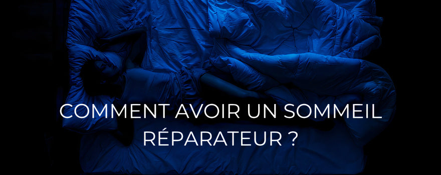 Comment avoir un sommeil réparateur ?