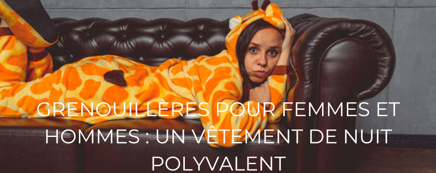 Grenouillères pour femmes et hommes : un vêtement de nuit polyvalent