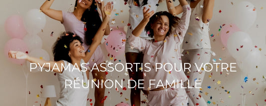 PYJAMAS ASSORTIS POUR VOTRE RÉUNION DE FAMILLE